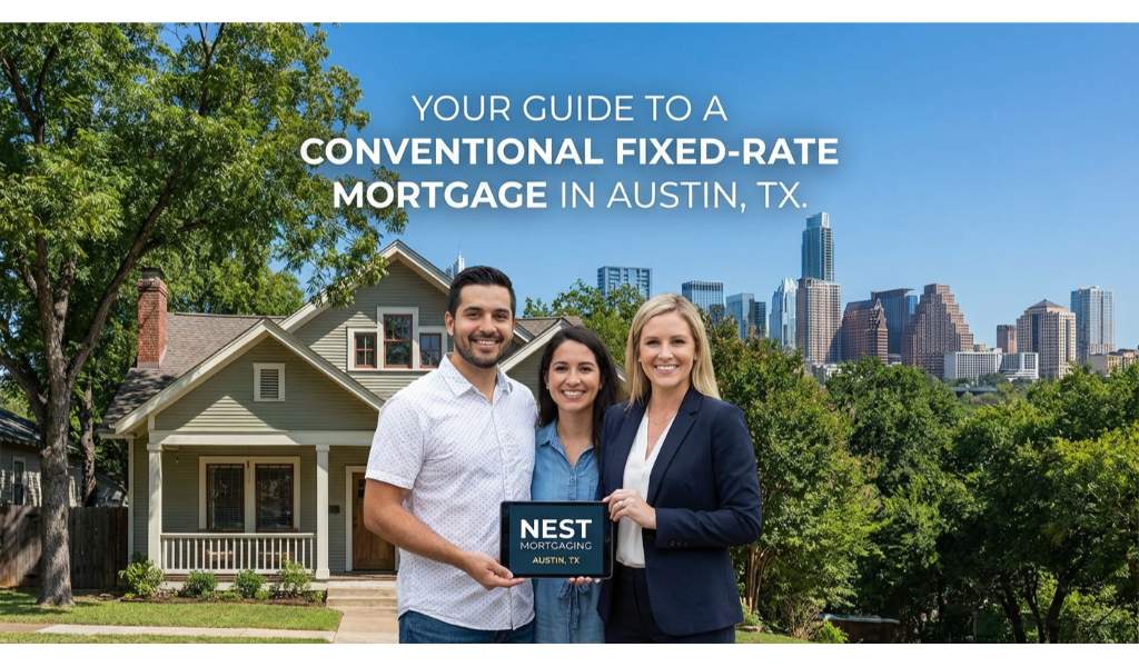 Your Guide to a Conventional Fixed-Rate Mortgage in Austin, TX