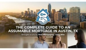 The Complete Guide to an Assumable Mortgage in Austin, TX