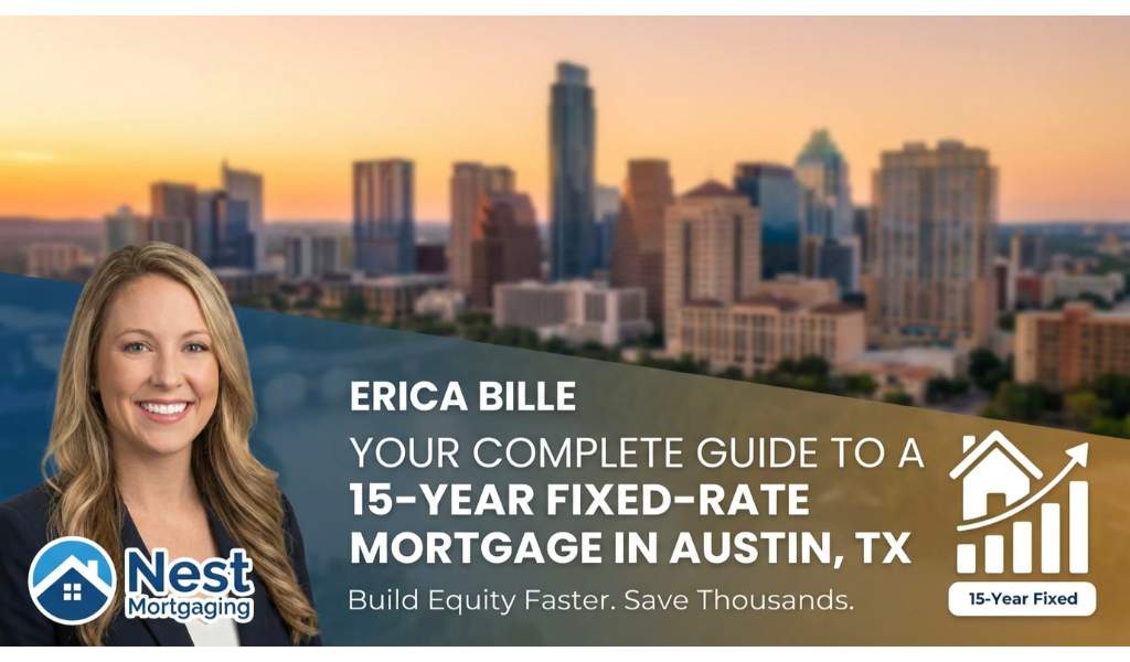 Your Complete Guide to a 15-Year Fixed-Rate Mortgage in Austin, TX